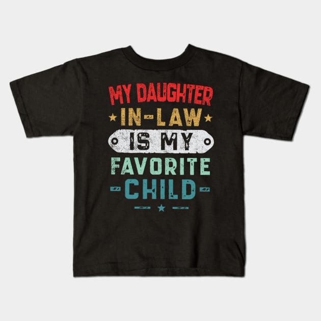 My Daughter In Law Is My Favorite Child Kids T-Shirt by urlowfur